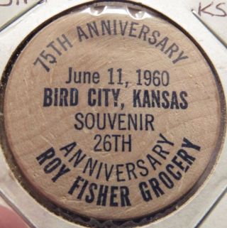 1960 Roy Fisher Grocery Bird City,  Ks Wooden Nickel - Token Kansas Kans.