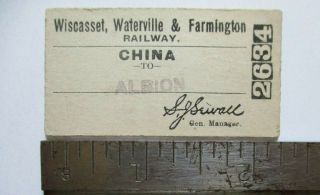 1910s Wiscasset Waterville Farmington Railway China Maine Albion Me Rr Ticket