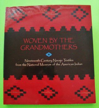Navajo Textiles - Woven By The Grandmothers Smithsonian Illustrated 1st 1996