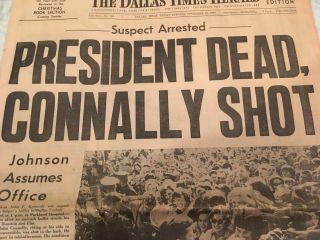 President Dead Connally Shot,  The Dallas Times Herald 11/22/1963