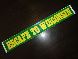 Escape To Wisconsin Vintage Bumper Sticker 13 3/4 " Travel Wisconsin Souveniers