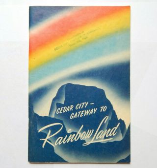 Cedar City Utah Gateway To Rainbow Land Illustrated Guide Book (1950)