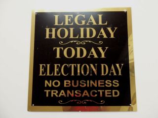Vintage Election Day Sign Vote Legal Holiday No Bank Casino Bar Saloon Business