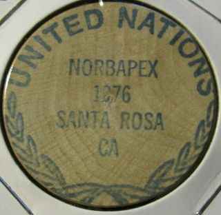 1976 United Nations Norbapex Santa Rosa,  Ca Wooden Nickel - Token California