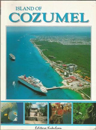 Island Of Cozumel.  Book.  With Great Vintage Cruise Ship Pictures