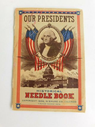Vtg 1926 Our Presidents Historical Sewing Needle Book Us Capitol Shure Complete