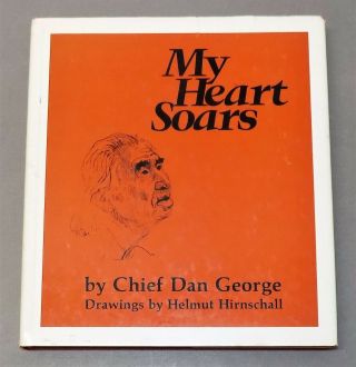 My Heart Soars Chief Dan George Signed Co - Salish Indian Movie Actor 1st Ed 1974