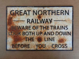Cast Iron Great Northern Railway Sign Beware Of Trains Look Both Up & Down
