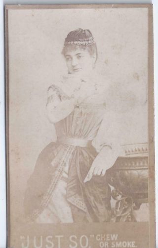 1890s? Just So Tobacco Photo Card Unknown Stage Actress? Socialite?