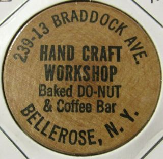 Vintage Hand Craft Workshop Bellerose,  Ny Wooden Nickel - Token York