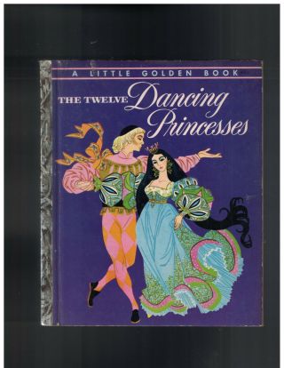 The 12 Dancing Princesses Edition A 1st 1954 A Little Golden Book