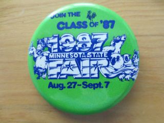 1987 Minnesota State Fair Pinback Button Mn " Join The Class Of 