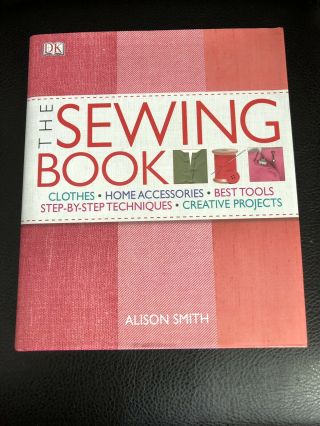 The Sewing Book By Alison Smith Clothes Home,  Best Tools,  Projects,  Step By Step