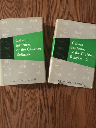 Calvin Institutes Of The Christian Religion,  Volume 1 And 2