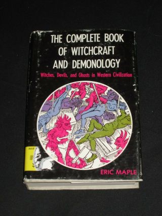 1966 Complete Book Of Witchcraft & Demonology Witches Devils Ghosts Eric Maple