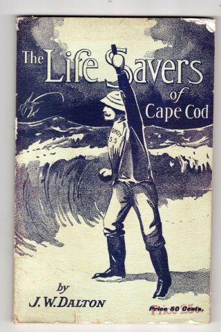 1902 U.  S.  Life Saving Service Book,  The Life Savers Of Cape Cod