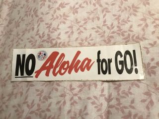 Vintage Aloha Airlines Bumper Sticker - No Aloha For Go - Union Protest