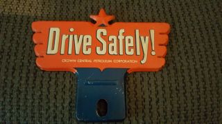 Drive Safely,  Crown Central Petroleum Corp.  License Plate Topper