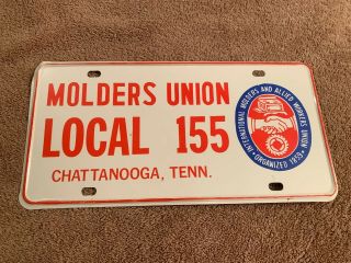 Vintage Rare Molders Union Local 155 Chattanooga Tennessee Tn License Plate Tag