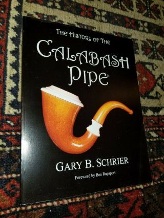 Huge Book: History Of The Calabash Pipe By Gary B.  Schrier 2006 Long Out Of Print