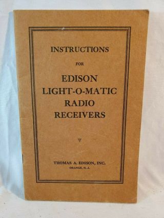 Rare C 1930 Instruction Book Edison Light - O - Matic Radio Receivers