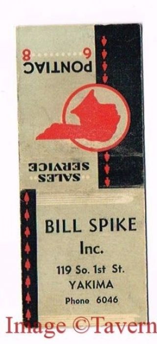 1940s Pontiac Bill Spike Sales Service 119 S 1st Styakima Washington Matchcover