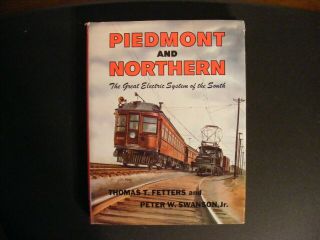 Piedmont And Northern The Great Electric Railroad Of The South
