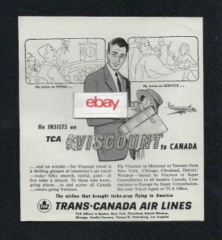 Tca Trans Canada He Insists On Tca Viscounts To Canada 1956 Speed & Service Ad