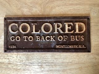 Cast Iron Segregation Sign Colored To The Back Of The Bus,  Montgomery Al 1934