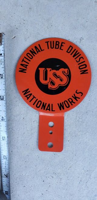 Vintage License Topper Uss Us Steel Pittsburgh Pa National Tube Division