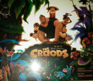 The Art Of The Croods By Hueso,  Noela &