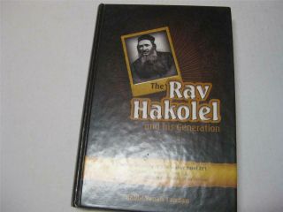 The Rav Hakolel And His Generation: A Biography Of Yaakov Yosef Chief Rabbi