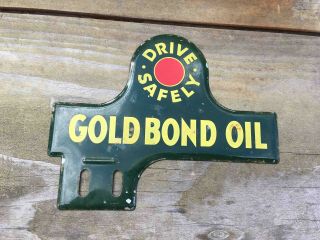 Old Gold Bond Motor Oil Drive Safely Painted Advertising License Plate Topper