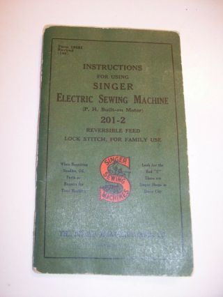 Vintage 1941 Instructions For Using Singer Sewing Machine 201 - 2 Lqqk