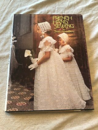 French Hand Sewing By Sarah Howard Stone Dust Jacket 1981 Heirloom Embroidery