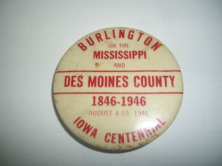 Vintage Des Moines County Burlington Mississippi River Iowa Centennial 1946 Pin