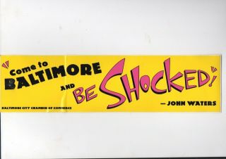 Vintage Bumper Sticker Come To Baltimore Be Shocked John Waters Nos