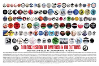 A Black History Of America In 110 Buttons - An African American History Poster