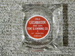Vtg Orla Lashbrook Advertising Ashtray Tent & Awning Co.  Mt.  Vernon Illinois
