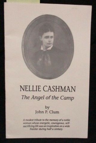 Nellie Cashman: Angel Of The Camp; 1880s Tombstone,  Arizona,  Miners,  Mining