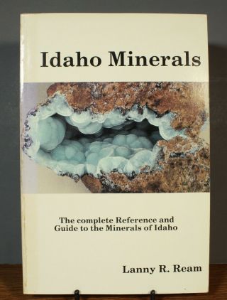 Idaho Minerals Guide Book By Lanny H.  Ream