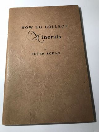 How To Collect Minerals By Peter Zodac 1934