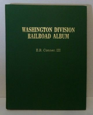 (southern Railway) Washington Division Railroad Album By E.  R.  Conner,  Iii