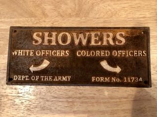Cast Iron Segregation Sign,  Showers,  White Officers / Colored Officers.  Army