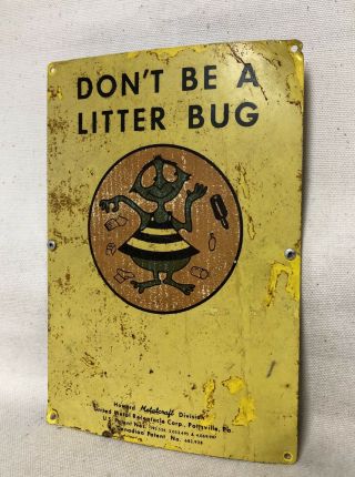 Vintage Dont Be A Litter Bug Sign Aluminum 5” X 7 1/4”.