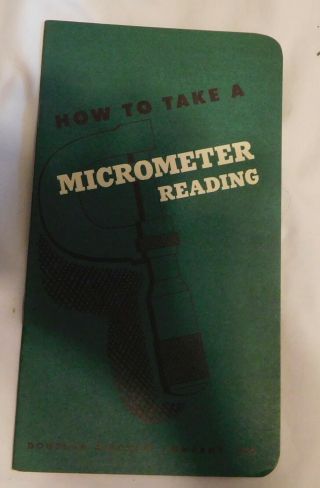 Vintage How To Take A Micrometer Reading Douglas Aircraft Co Inc Book 1943