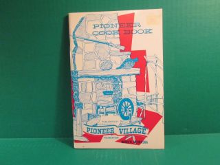 1987 Pioneer Cook Book Published By The Harold Warp Pioneer Village Foundation