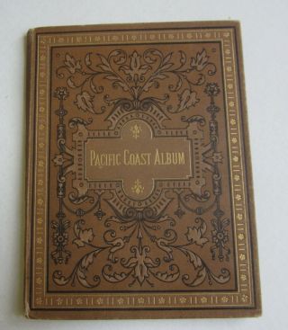 Old C.  1880 - Souvenir Pacific Coast Album - Central & Southern Pacific Railroad