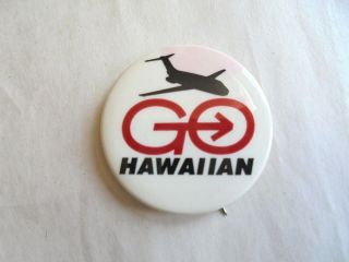 Vintage Go Hawaiian Airlines Advertising Pinback Button