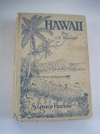 Hawaii Book By A Tourist Signed By Author S.  Grace Harlow